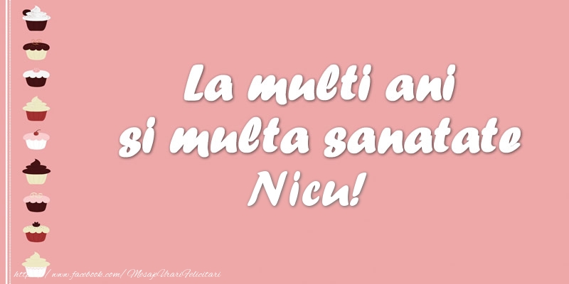 Felicitari de zi de nastere - La multi ani si multa sanatate Nicu!