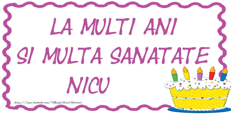 Felicitari de zi de nastere - La multi ani si multa sanatate Nicu