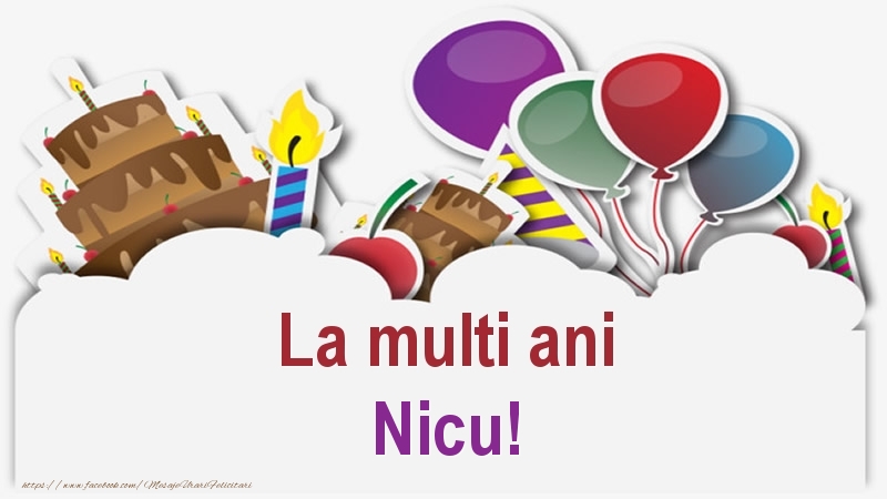 Felicitari de zi de nastere - Baloane & Lumanari & Tort | La multi ani Nicu!