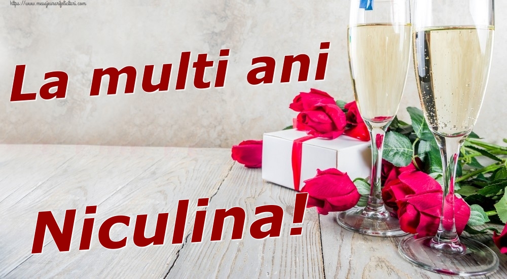 Felicitari de zi de nastere - Sampanie & Trandafiri | La multi ani Niculina!