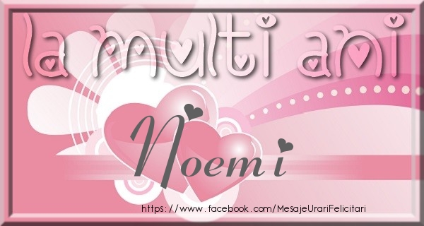 Felicitari de zi de nastere - ❤️❤️❤️ Inimioare | La multi ani Noemi