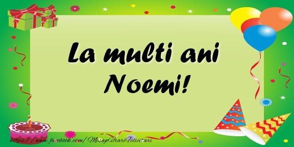 Felicitari de zi de nastere - Baloane & Confetti | La multi ani Noemi!