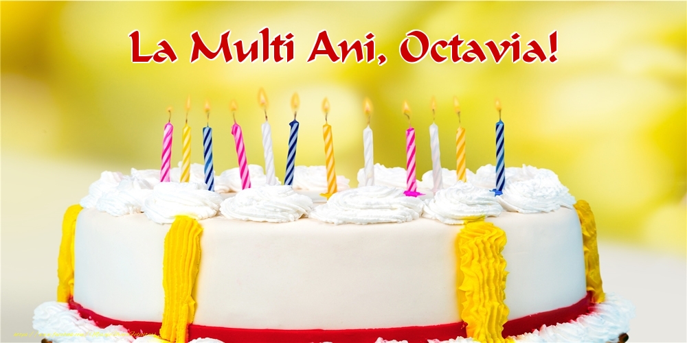 Felicitari de zi de nastere - Tort | La multi ani, Octavia!