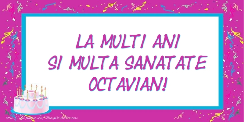 Felicitari de zi de nastere - Tort | La multi ani si multa sanatate Octavian!