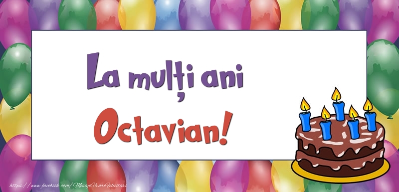 Felicitari de zi de nastere - Baloane & Tort | La mulți ani, Octavian!