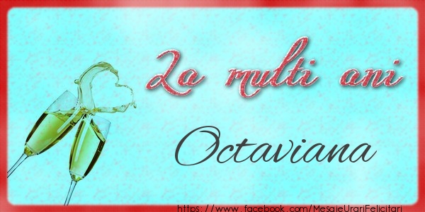 Felicitari de zi de nastere - Sampanie | La multi ani Octaviana