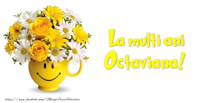Felicitari de zi de nastere - Buchete De Flori & Flori | La multi ani Octaviana!