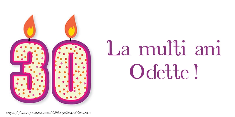 Felicitari de zi de nastere - Lumanari | La multi ani Odette! 30 de ani