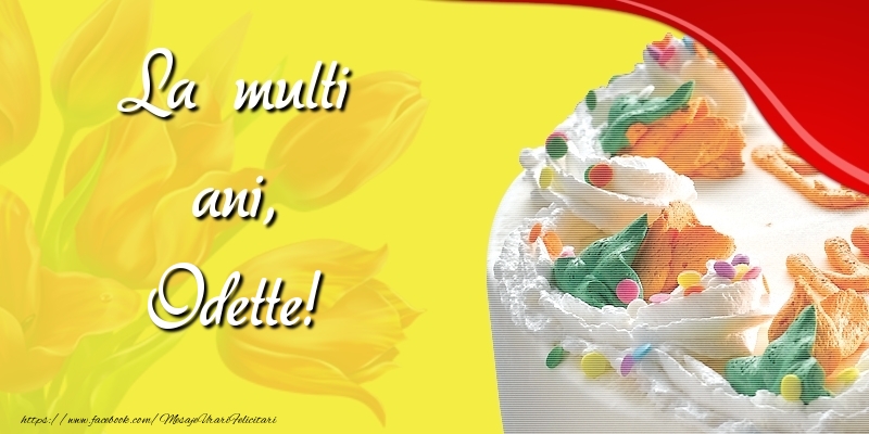 Felicitari de zi de nastere - Lalele & Tort | La multi ani, Odette