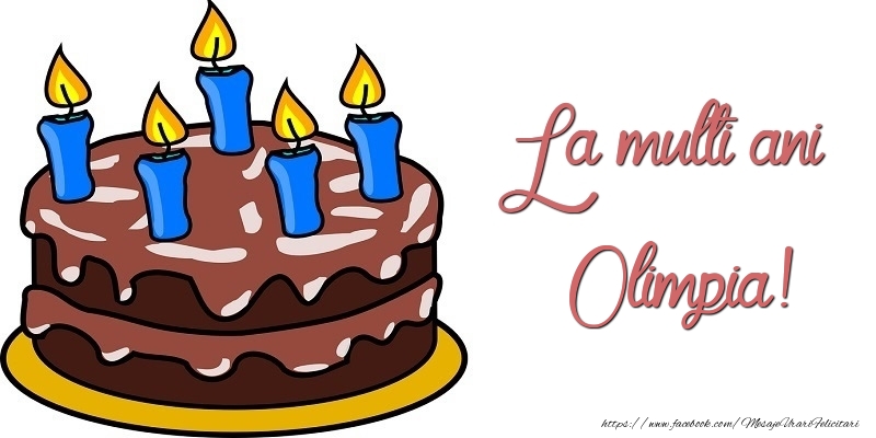 Felicitari de zi de nastere - Tort | La multi ani, Olimpia!