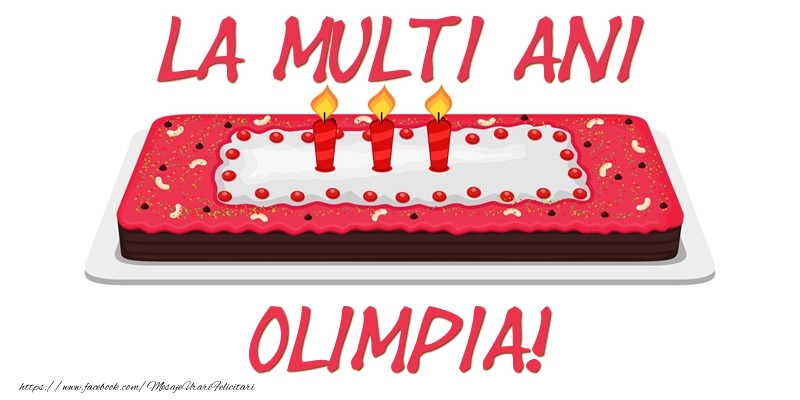 Felicitari de zi de nastere -  Tort La multi ani Olimpia!