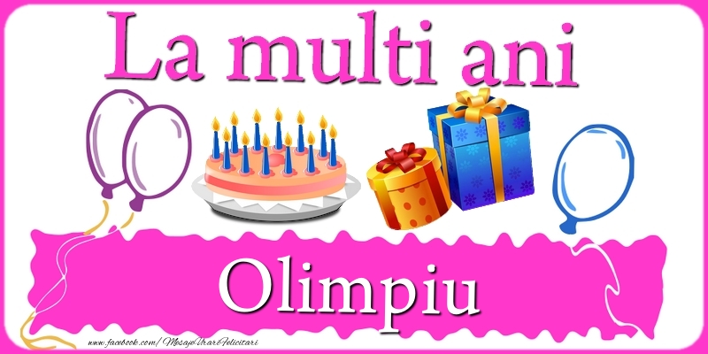 Felicitari de zi de nastere - Tort | La multi ani, Olimpiu!