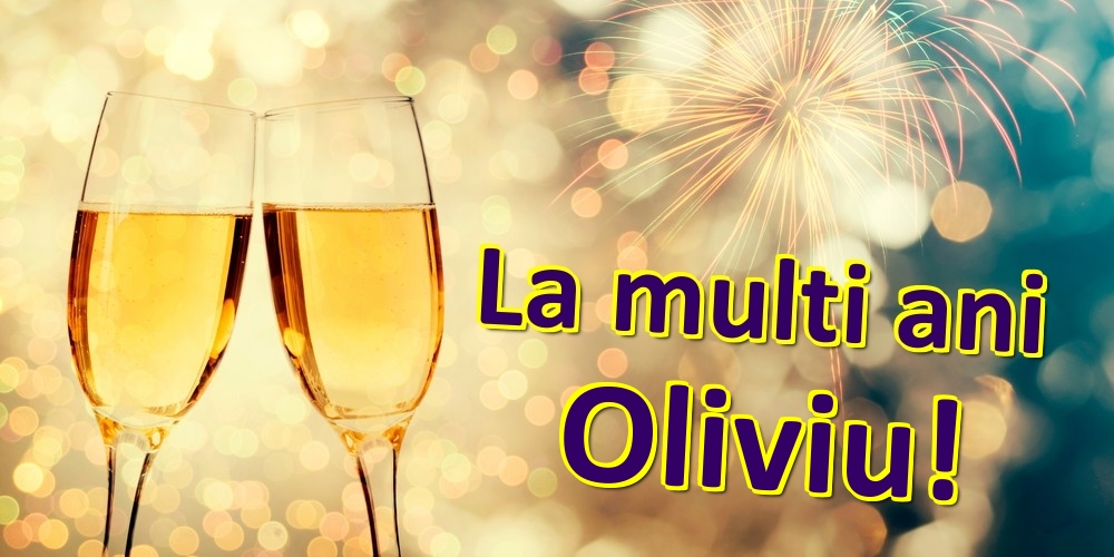 Felicitari de zi de nastere - Sampanie | La multi ani Oliviu!