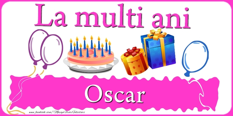 Felicitari de zi de nastere - Tort | La multi ani, Oscar!