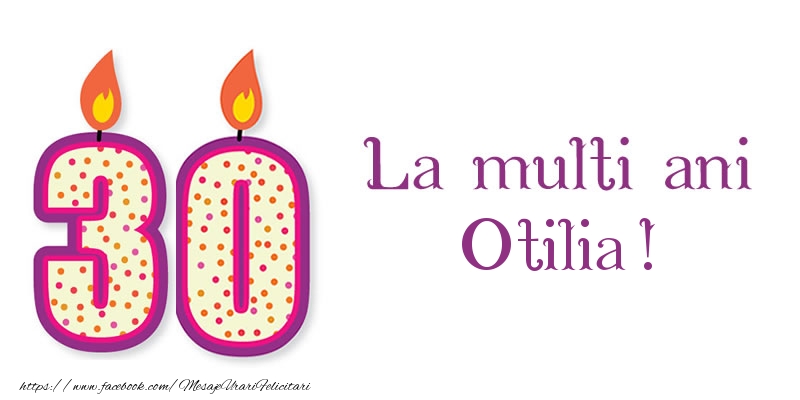 Felicitari de zi de nastere - Lumanari | La multi ani Otilia! 30 de ani