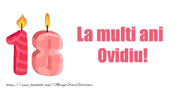 Felicitari de zi de nastere -  La multi ani Ovidiu! 18 ani