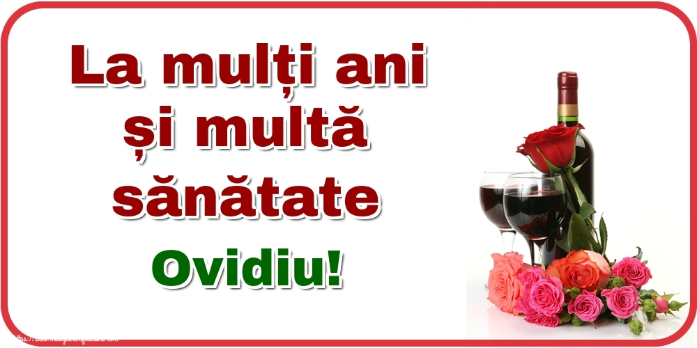 Felicitari de zi de nastere - La mulți ani și multă sănătate Ovidiu!