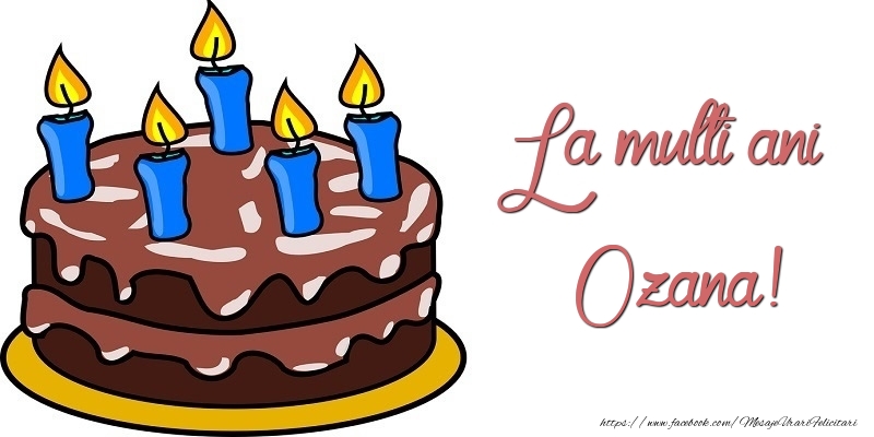Felicitari de zi de nastere - La multi ani, Ozana!