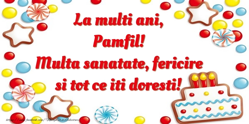 Felicitari de zi de nastere - ⭐⭐⭐ Baloane & Steluțe & Tort | La multi ani, Pamfil! Multa sanatate, fericire si tot ce iti doresti!