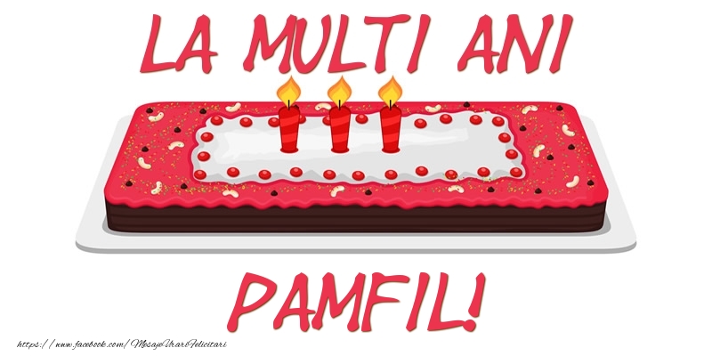 Felicitari de zi de nastere -  Tort La multi ani Pamfil!
