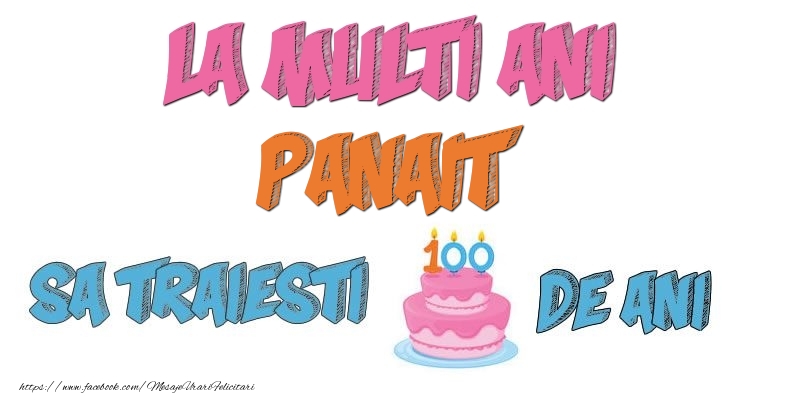 Felicitari de zi de nastere - Tort | La multi ani, Panait! Sa traiesti 100 de ani!