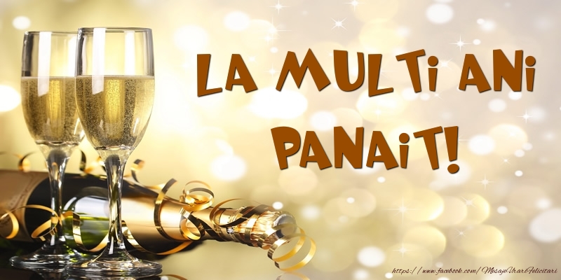  Felicitari de zi de nastere -  Sampanie - La multi ani, Panait!