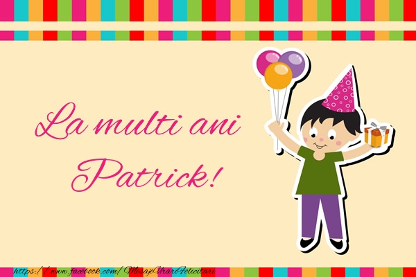 Felicitari de zi de nastere - La multi ani Patrick!