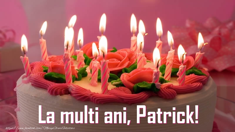 Felicitari de zi de nastere - La multi ani, Patrick!