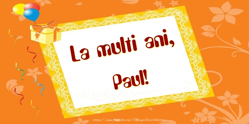  Felicitari de zi de nastere - Baloane & Cadou | La multi ani, Paul!