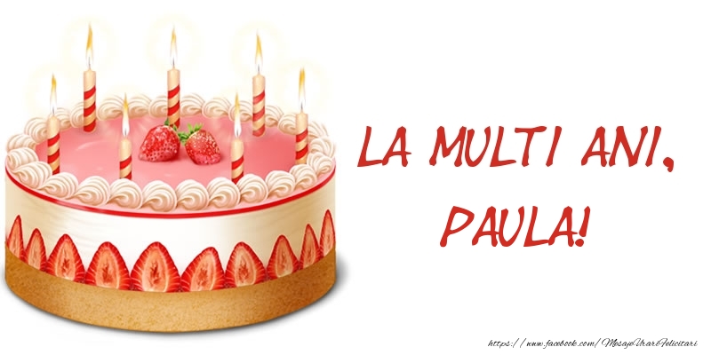 Felicitari de zi de nastere -  La multi ani, Paula! Tort