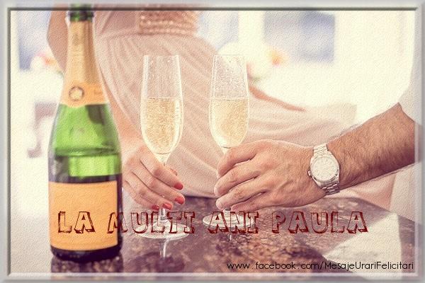 Felicitari de zi de nastere - Sampanie | La multi ani Paula