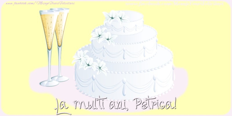 Felicitari de zi de nastere - Tort | La multi ani, Petrica!