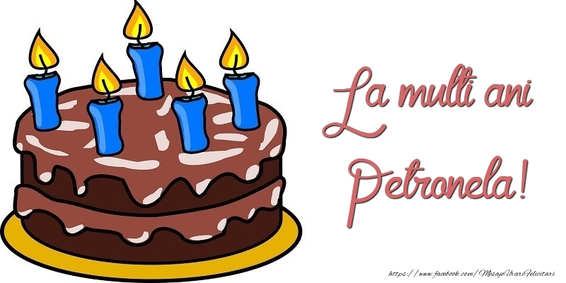 Felicitari de zi de nastere - Tort | La multi ani, Petronela!