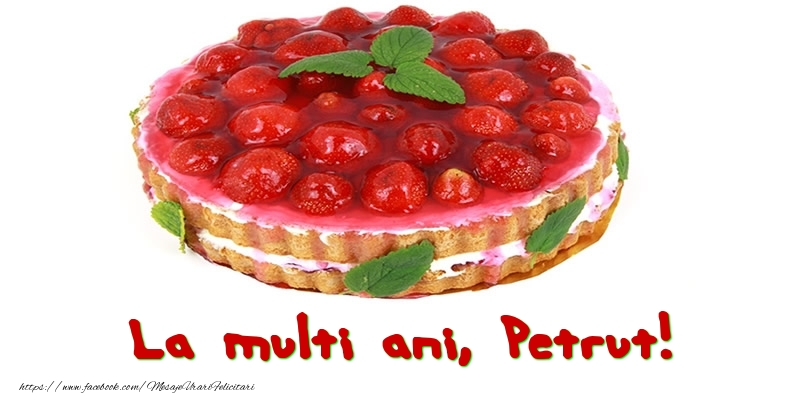 Felicitari de zi de nastere - Tort | La multi ani, Petrut!