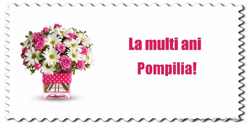 Felicitari de zi de nastere - Buchete De Flori & Flori | La multi ani Pompilia!