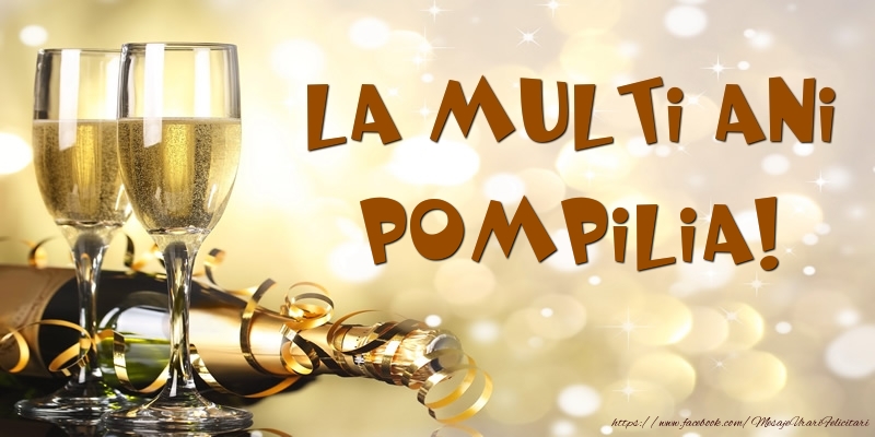 Felicitari de zi de nastere -  Sampanie - La multi ani, Pompilia!