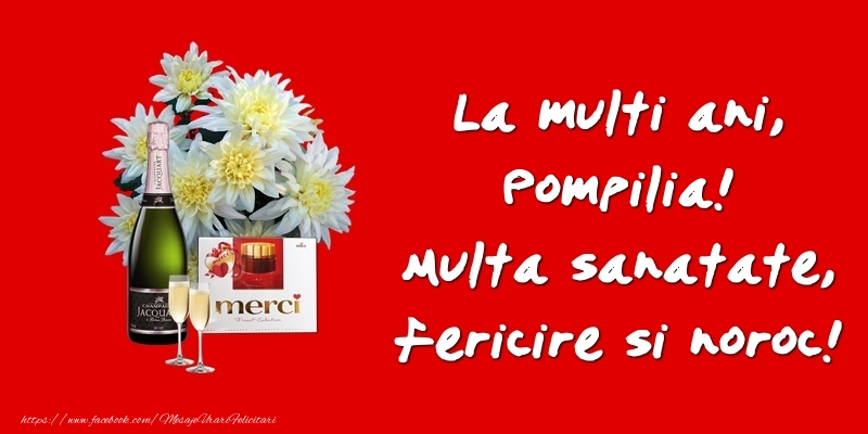 Felicitari de zi de nastere - Flori & Sampanie | La multi ani, Pompilia! Multa sanatate, fericire si noroc!