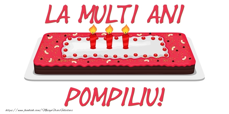 Felicitari de zi de nastere -  Tort La multi ani Pompiliu!
