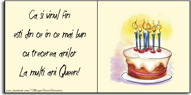 Felicitari de zi de nastere - Tort | Ca si vinul fin esti din ce in ce mai bun cu trecerea anilor Queen