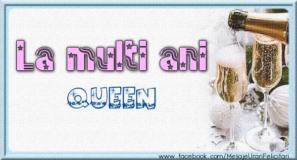 Felicitari de zi de nastere - La multi ani Queen