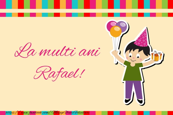Felicitari de zi de nastere - La multi ani Rafael!