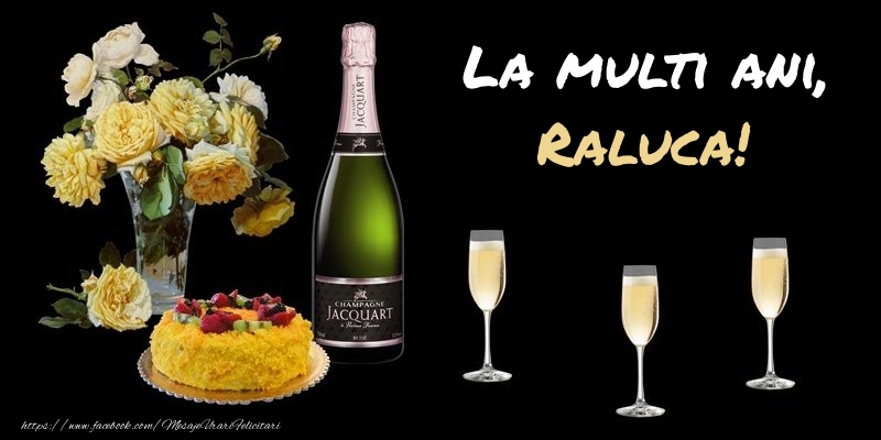 Felicitari de zi de nastere -  Felicitare cu sampanie, flori si tort: La multi ani, Raluca!