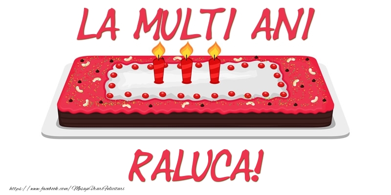 Felicitari de zi de nastere - Tort La multi ani Raluca!