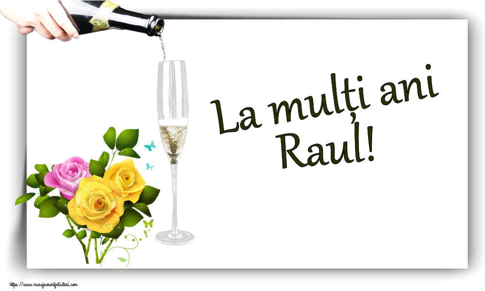 Felicitari de zi de nastere - Flori | La mulți ani Raul!