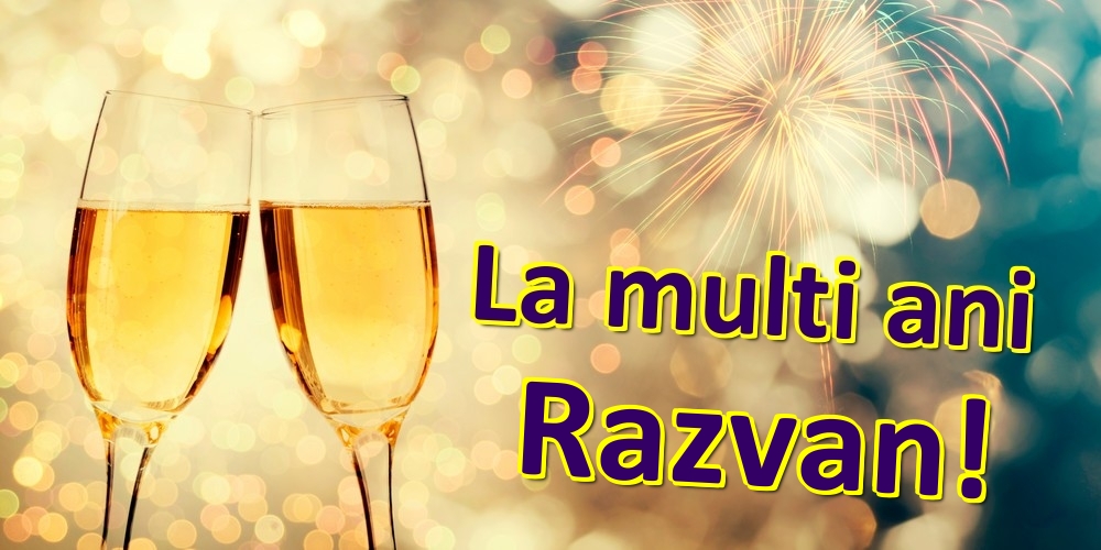 Felicitari de zi de nastere - Sampanie | La multi ani Razvan!