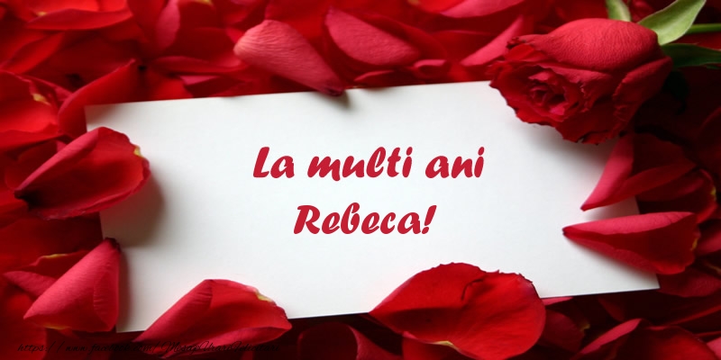 Felicitari de zi de nastere - Trandafiri | La multi ani Rebeca!