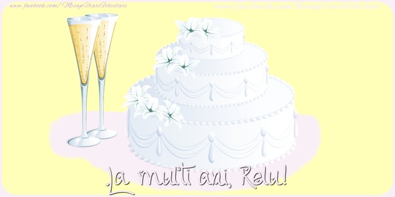 Felicitari de zi de nastere - La multi ani, Relu!