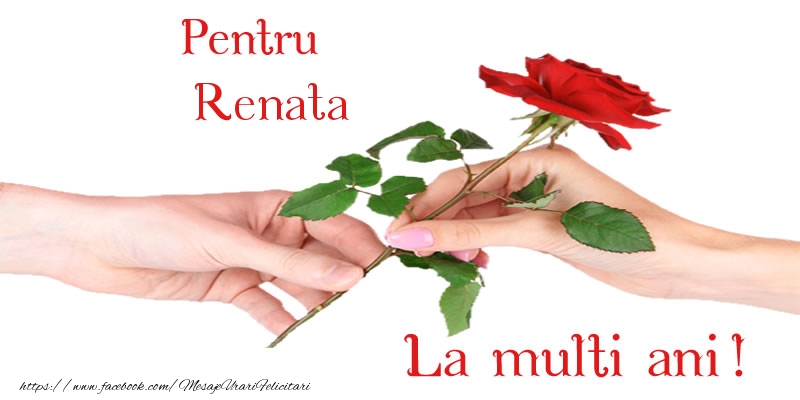 la multi ani renata Pentru Renata La multi ani!