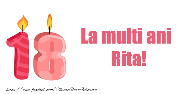 Felicitari de zi de nastere -  La multi ani Rita! 18 ani