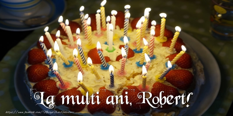 Felicitari de zi de nastere - La multi ani, Robert!
